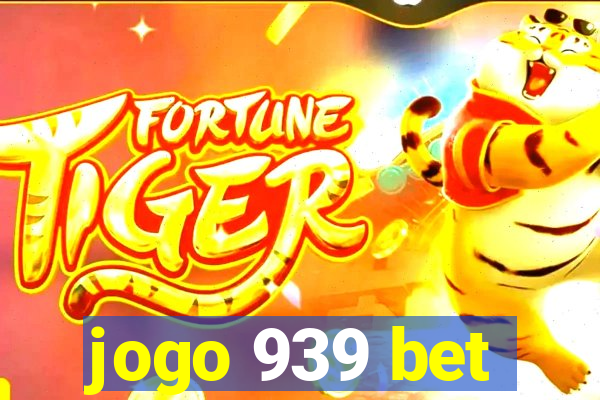 jogo 939 bet